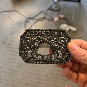We Don’t Call 911 Belt Buckle - bottle opener